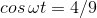 coswt = 4/9
