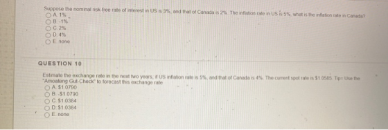 Suppose the nominal risk-free rate of interest in US is 3% and that of Canada is 2% The inflation rate in US is 5% what is th