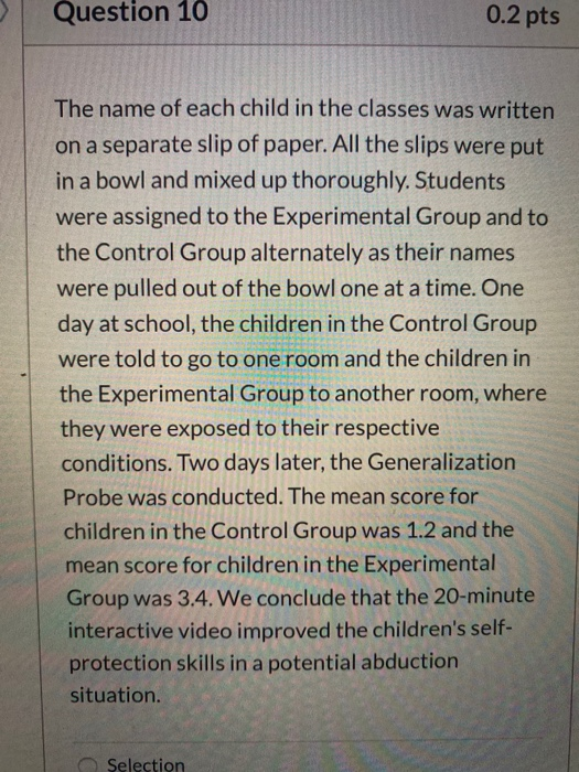 Question 10 0.2 pts The name of each child in the classes was written on a separate slip of paper. All the slips were put in