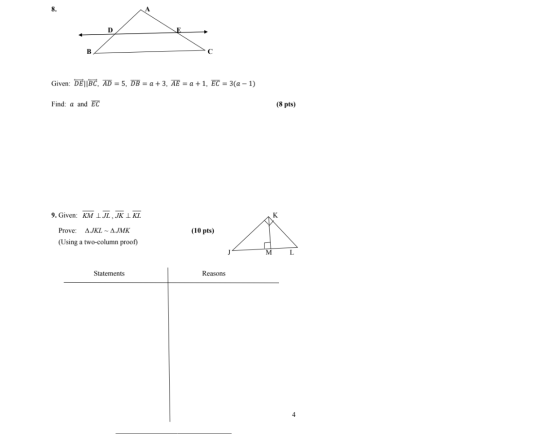8. D B Given: DE|BC, AD = 5, DB = a +3, AE = a +1, EC = 3(a - 1) Find: a and EC (8 pts) K 9. Given: KM 1 JL,JK I KL Prove: AJ