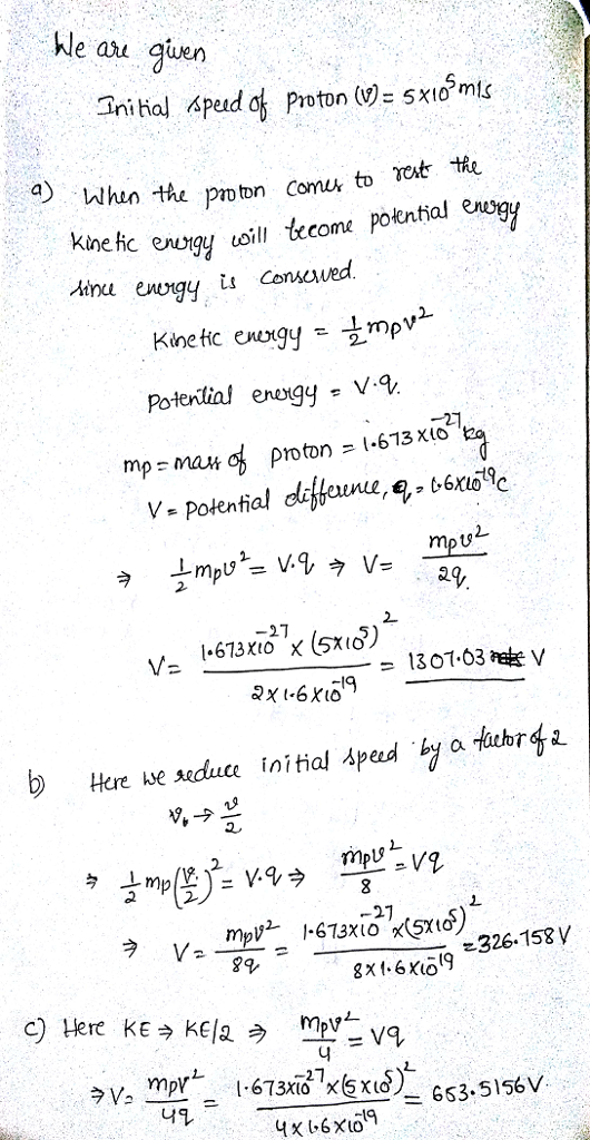 We a qiwen 5 Initial apendat proton (v)=5x18mls kine fc evgy uoill come potenftal ewu Kinetic energy _LmpV Poterlial engy nut proton, 1-6 V-Potential difhaune,,. o 13 χ0la mp ma mp2 24 2. = 130163 V 2 ㄥ 89 SXfen :326.158 니 4x6xo