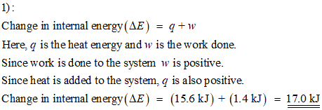 1) Change in internal energy (AE)W Here, d is the heat energv and w 1s the work done. Since work 1s don e to the system w is