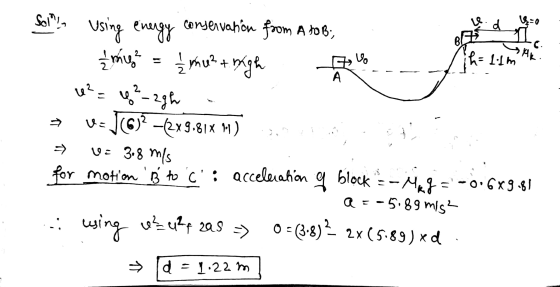 d C. VO h = 1.1m А Solala Using energy wergy conservation from A to B:, my? 1/2 m² + nigh 4²-2gh v=JCC)? –2x9.818 11) u= 3.8
