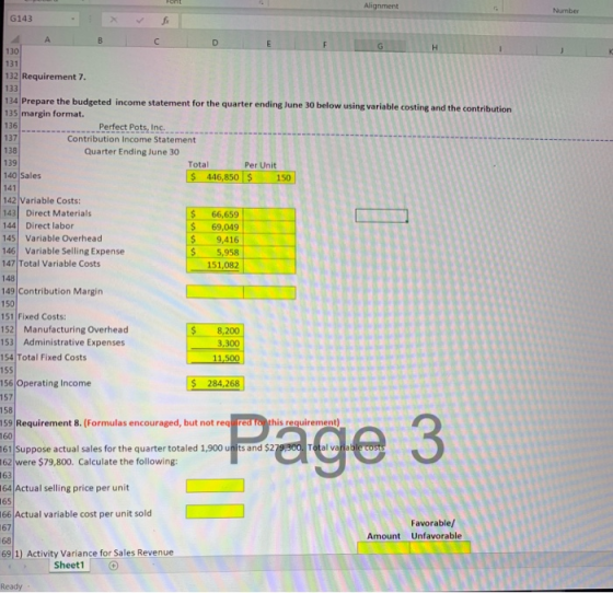 Alignment Number G143 . E 130 131 132 Requirement 7. using variable costing and the contribution 134 Prepare the budgeted inc