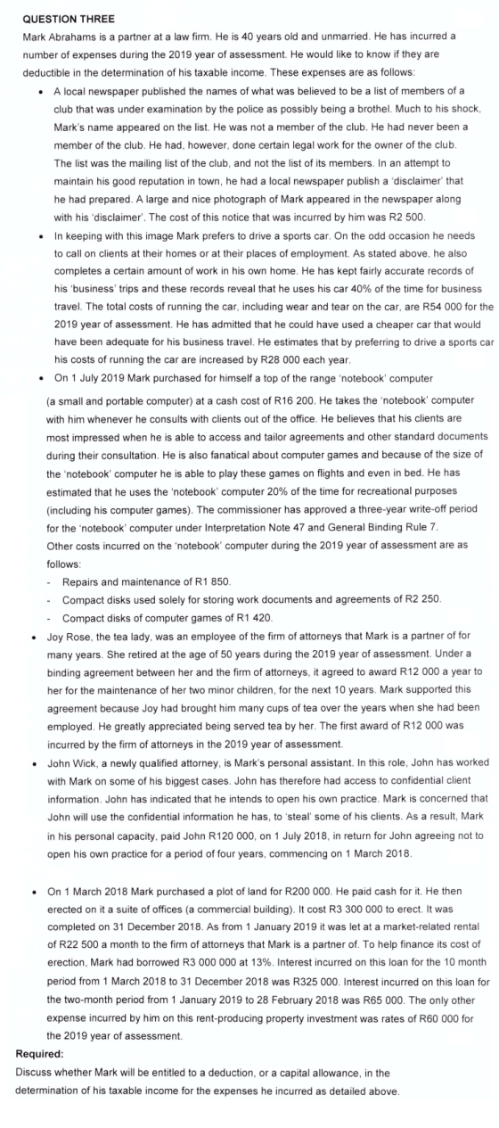 QUESTION THREE Mark Abrahams is a partner at a law firm. He is 40 years old and unmarried. He has incurred a number of expens