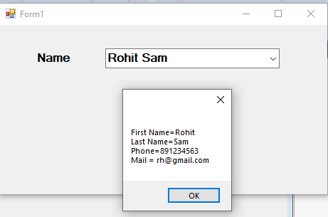 Form1 Name Rohit Sam First Name=Rohit Last Name=Sam Phone=891234563 Mail = rh@gmail.com OK