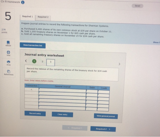 Ch 11 Homework Saved 5 Required 1 Required 2 Prepare journal entries to record the following transactions for Sherman Systems