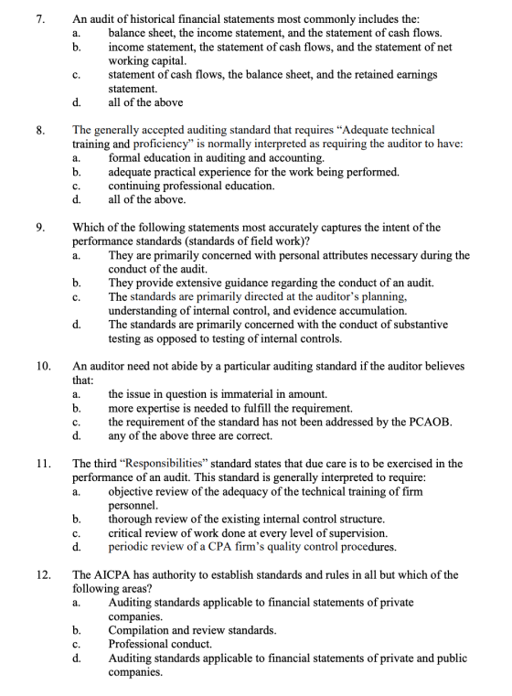 7. An audit of historical financial statements most commonly includes the: a. balance sheet, the income statement, and the st