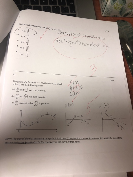 Find the critical numbers of f(x) . x.a- 0.3. 12 12 12 0.4,7 0,3, 12 0,3, 12 10. pts A) B The graph of a function y-f) is sho