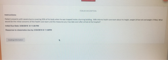 ORUM DESCRIPTION Patient presents with severe burns cover g 35% of his body when he was trapped inside a burring bulding wife