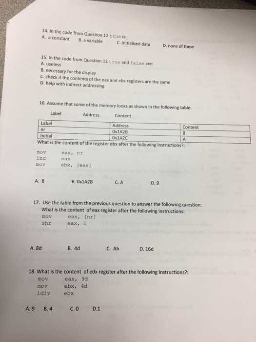 14. In the code from Question 12 true is: A. a constant B. a variable C. Initialized data D. none of these 15. In the code fr