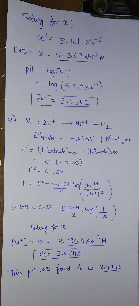 Solving for x; x²- 3. 1011 xlos Th+] = x= 5.569 xlo-3M pH = -log[ht] = -log (5.569 x103) TPH = 2.2542 (2) Ni +244 - Ni²+ +4₂