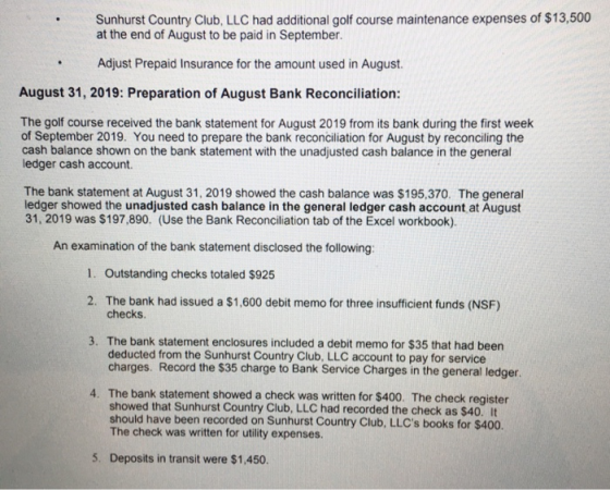 Sunhurst Country Club, LLC had additional golf course maintenance expenses of $13,500 at the end of August to be paid in Sept