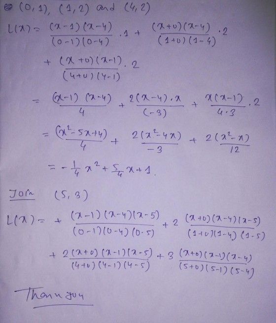(0, 1), (1, 2) and (4,2) (X+0) (2-4) .2 1127= (x-1) (x-4) (0-1) (0-4) (1+0) (1-4) + (x+o) (2-1). 2 (4+0) (4-1) 6-1) (2.4) 2(x