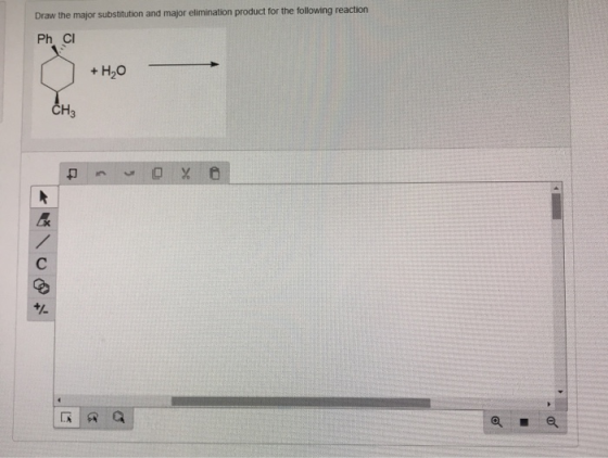 Draw the major substitution and major elimination product for the following reaction Ph CI + H2O CH3 %