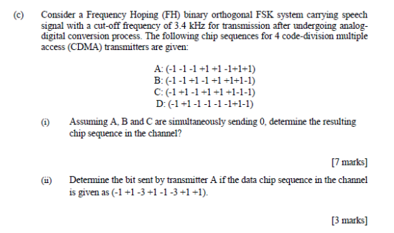 (c) Consider a Frequency Hoping (FH) binary orthogonal FSK system carrying speech signal with a cut-off frequency of 3.4 kHz