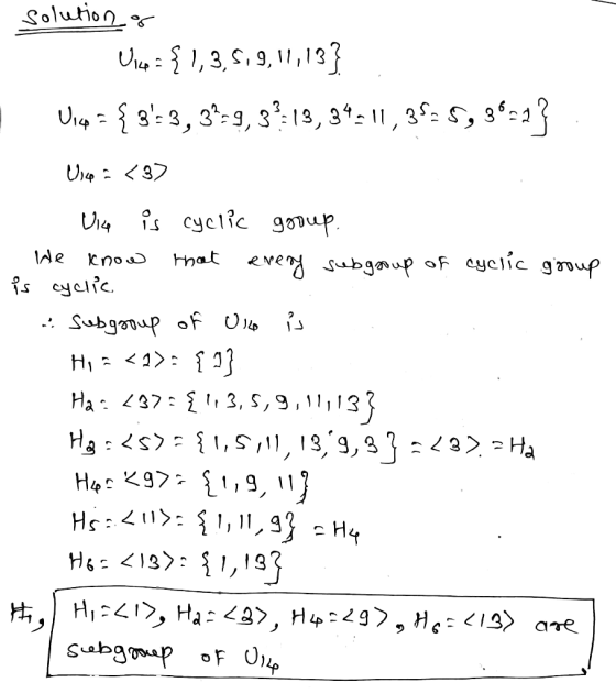 solution o Vive={1,3,5,9,11,13 Vice = { 3:3, 39:9,3? 13, 34:11,39=5,30-1} Usa = <3) - Vis is cyclic group. He know that every