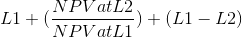 L1 + (NPV atL2) + (L1 - L2) TNPV atlī) + (L1 – L2)