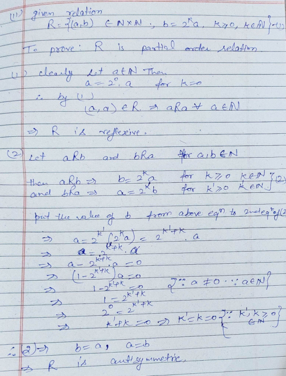 11 given relation R: 21a,b) GINN, b=ara, kyo, keine To prove: R is partial order relation ul clearly let at N Then a=2, a for