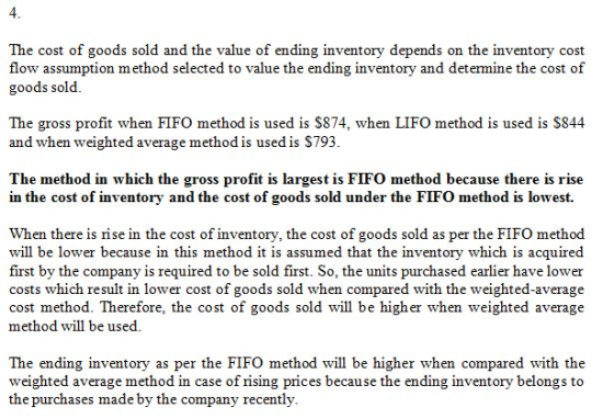 4. The cost of goods sold and the value of ending inventory depends on the inventory cost flow assumption method selected to