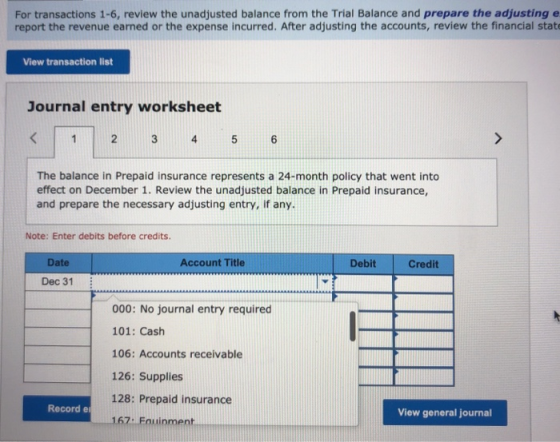 For transactions 1-6, review the unadjusted balance from the Trial Balance and prepare the adjusting e report the revenue ear
