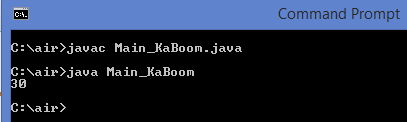 Command Prompt irjavac Main_KaBoom.java CaNair>java Main_KaBoom