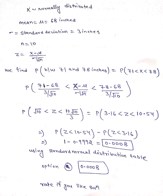 dis bute d NOrM = 68 inches mean Standard deviation-3 inches we find P(blu, 귀 and-8inches)-P( 3 1-0,119マミ10.0008 usina Sten dard normal distibution table option @ |o.ooo 8