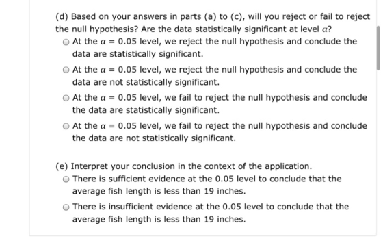 (d) Based on your answers in parts (a) to (c), will you reject or fail to reject the null hypothesis? Are the data statistica