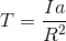 T = \frac{Ia}{R^{2}}