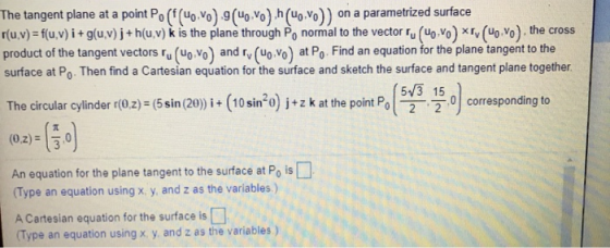 The tangent plane at a point Po(f(uo.VO) 9 (uo.vo) h(uo,VO)) on a parametrized surface r(u,v) = f(u,v) i + g(u,v) j+h(u, v) k