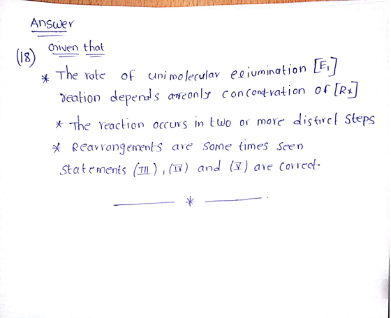 AnsweY Cniven thot (I8) ation E. ate o uni mo lerulav eiumin Deation depends amconly con Contvation of [R xTh e Yeaction occuvs in two o morc disfircl Steps Reavvangements ave Some times Sce n Statements () ,(W) and ( ave Coviect-