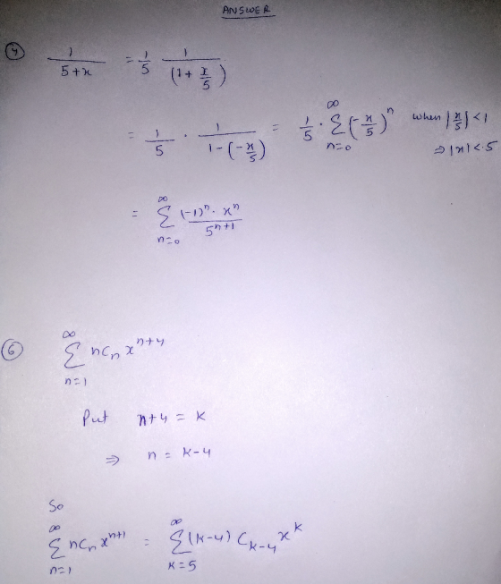 ANSWE R (1+) when <1 1-(-) DO 5h+1 りナリ Put n+4 = K n = K-4 So SIK-u) CK-y K=5 !! (6)