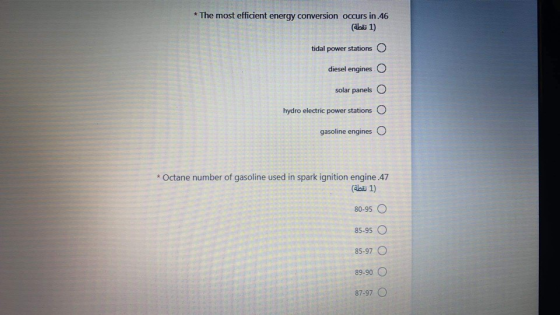 * The most efficient energy conversion occurs in.46 (1 نقطة) tidal power stations diesel engines o solar panels O hydro elect