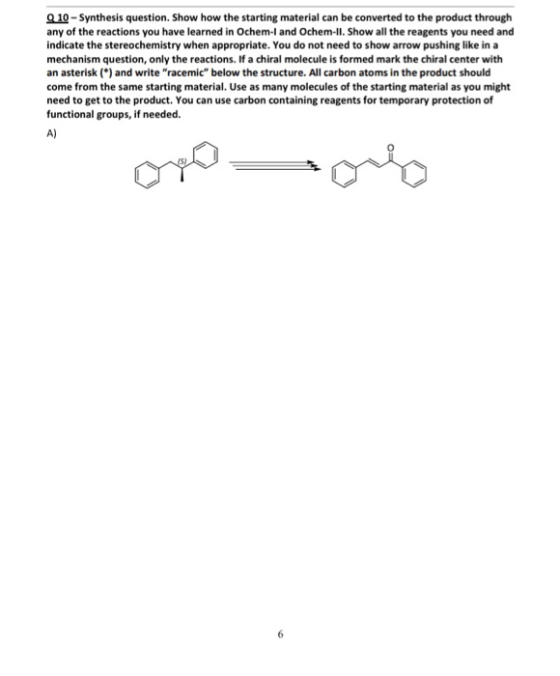 9 10-Synthesis question. Show how the starting material can be converted to the product through any of the reactions you have