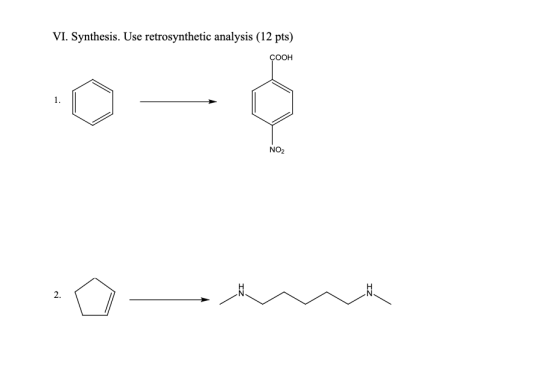 VI. Synthesis. Use retrosynthetic analysis (12 pts) COOH NO2 Dame