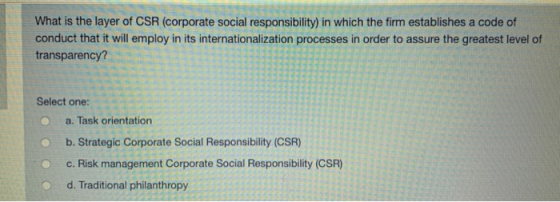 What is the layer of CSR (corporate social responsibility) in which the firm establishes a code of conduct that it will emplo