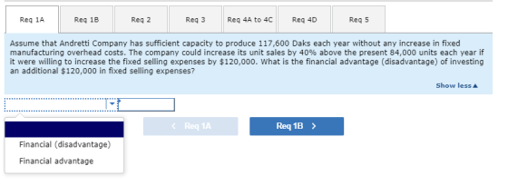Req 1A Req 1B Req 2 Req 3 Req 4A to 4C Req 4D Reg 5 Assume that Andretti Company has sufficient capacity to produce 117,600 D