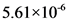 5.61×10
