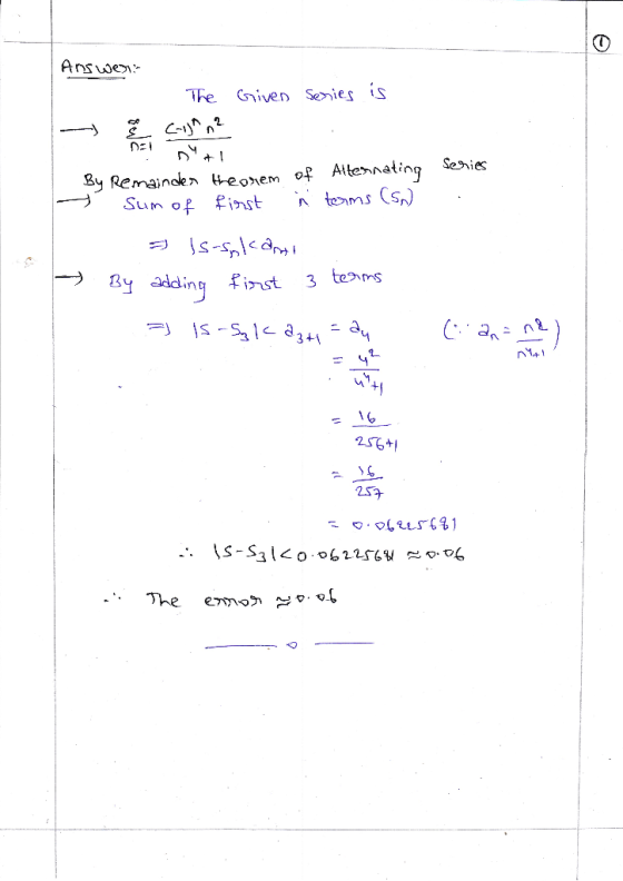 Answer: The Given series is Cann? D1 Series By Remainder theorem Sum of first of Alternating À terms (SA) = Is-sakani first 3