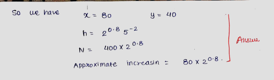 So we have X = 80 y = 40 h = 20 0.8 5-2 Ausua N- 400 X 2 0.8 80 x 20.8 increasin = Approximate