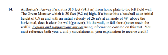 14. At Bostons Fenway Park, it is 310 feet (94.5 m) from home plate to the left field wall The Green Monster which is 30 fee