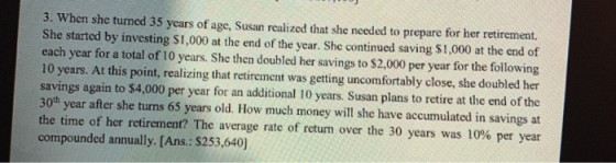 3. When she turned 35 years of age, Susan realized that she needed to prepare for her retirement. She started by investing $1