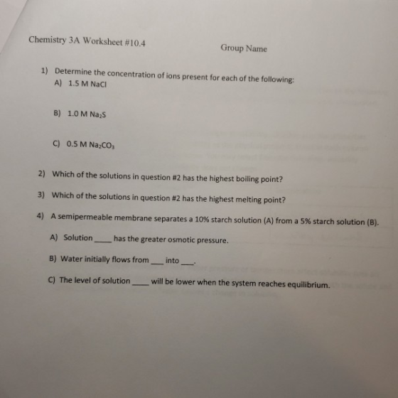 Chemistry 3A Worksheet #10.4 Group Name 1) Determine the concentration of ions present for each of the following: A) 1.5 M Na