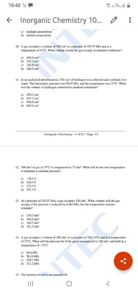 18:48 ? < Inorganic Chemistry 10... c) multiple proportions d) definite proportions 10. A gas occupies a volume of 300 cm at