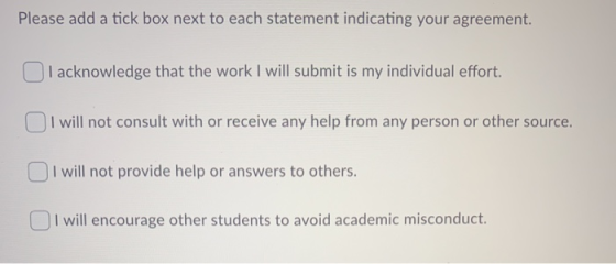 Please add a tick box next to each statement indicating your agreement I acknowledge that the work I will submit is my indivi