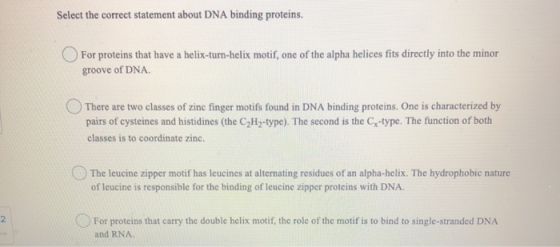 Select the correct statement about DNA binding proteins. For proteins that have a helix-turn-helix motif, one of the alpha he