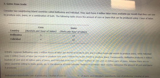 3. Gains from trade Consider two neighboring island countries called Bellissima and Felicidad. They each have 4 million labor