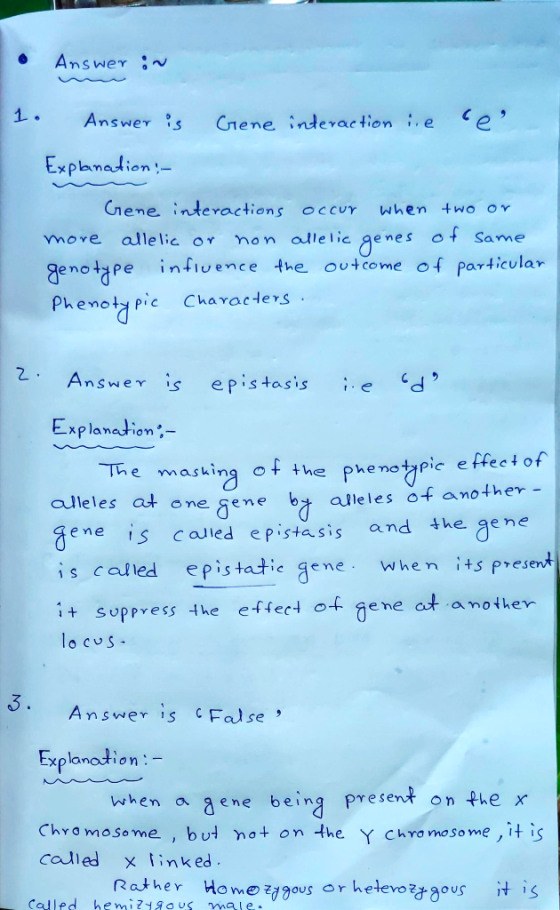 • Answer in 1. Answer is Giene interaction i.e see Explanation - Gene interactions occur when two or more allelic or non alle
