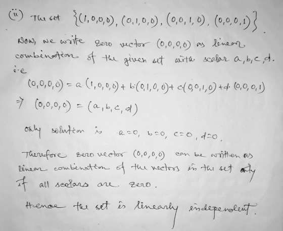 Now, we w write ☺ the set {(1,0,0,0), (0,1,0,0), (0,0,1,0), (0,0,0,1)] Zero vector (0,0,0,0) as linean combination of the giv