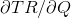 partial TR/partial Q